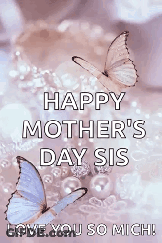 Happy Mother's Day Card With Butterflies And Pearls Saying Happy Mother's Day Sis Love You So Much GIF