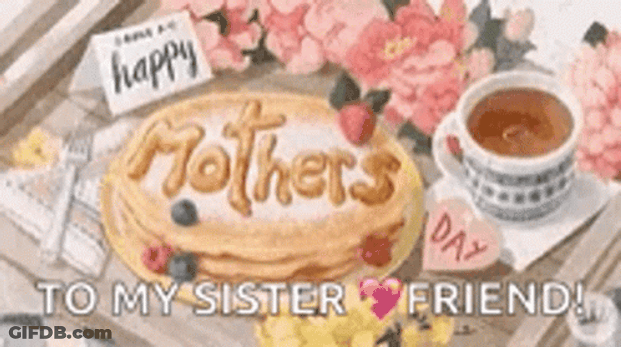 Happy Mother's Day Friend And Sister GIF