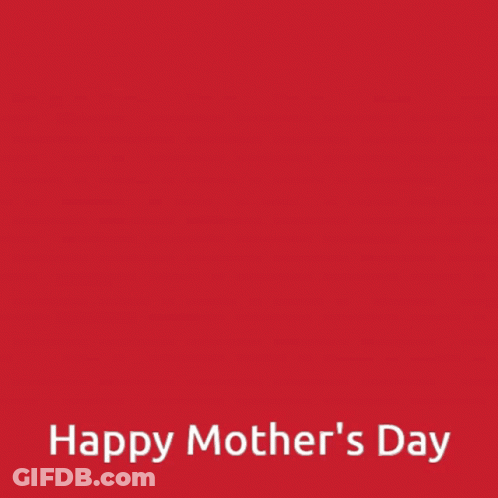 Happy Mother's Day Greeting Card Amazing Loving GIF