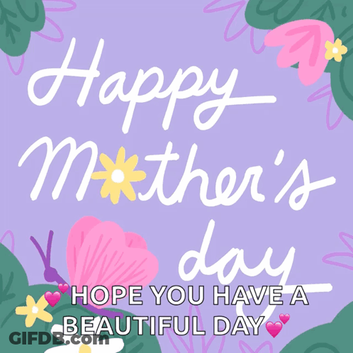Happy Mother 'S Day Hope You Have A Beautiful Day Written On A Purple Background GIF