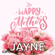 Happy Mother 'S Day Jayne With A Bouquet Of Pink Roses . GIF