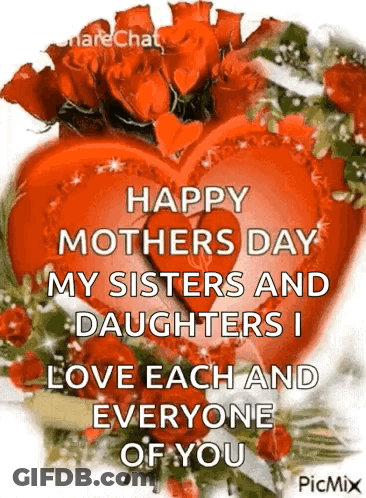 Happy Mother 'S Day My Sisters And Daughters I Love Each And Everyone Of You . GIF