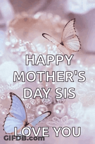 Happy Mother's Day Sis Love You With Butterflies And Pearls GIF