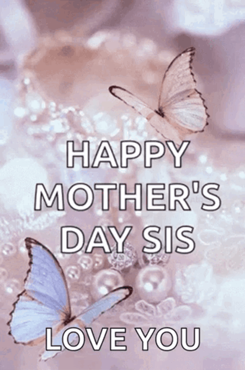 Happy Mother's Day Sister Love You Butterflies GIF