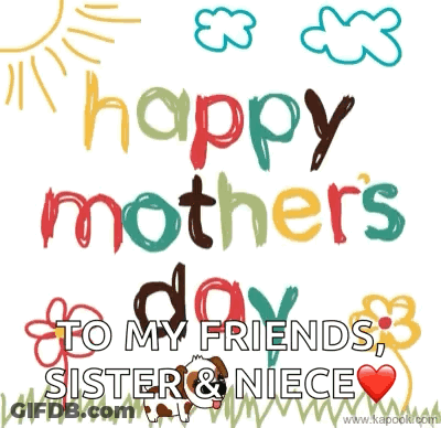 Happy Mother's Day To Friends Sister And Niece GIF