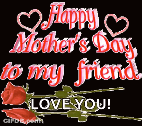 Happy Mother's Day To My Friend With Two Roses GIF