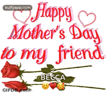 Happy Mothers Day Becca With Roses And Hearts GIF