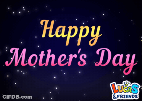 Happy Mothers Day Card From Lucas And Friends GIF