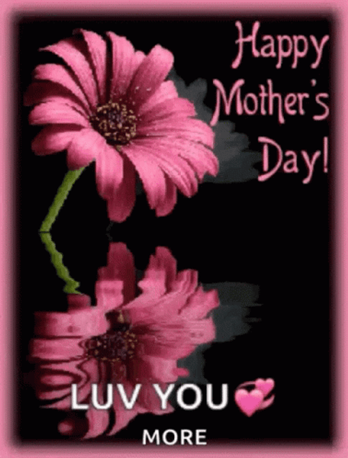 Happy Mothers Day Daughter Love You More GIF