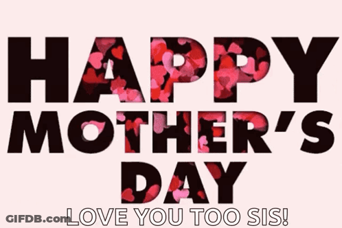 Happy Mothers Day Love You Too Sis Card GIF