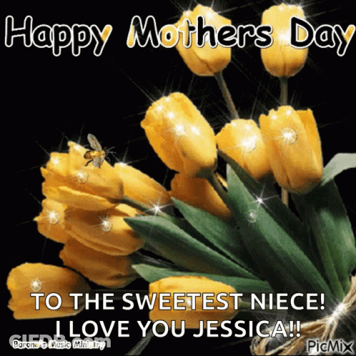 Happy Mothers Day To The Sweetest Niece ! I Love You Jessica ! GIF