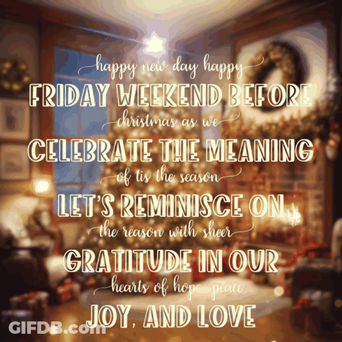 Happy New Day Happy Friday Weekend Before Christmas GIF