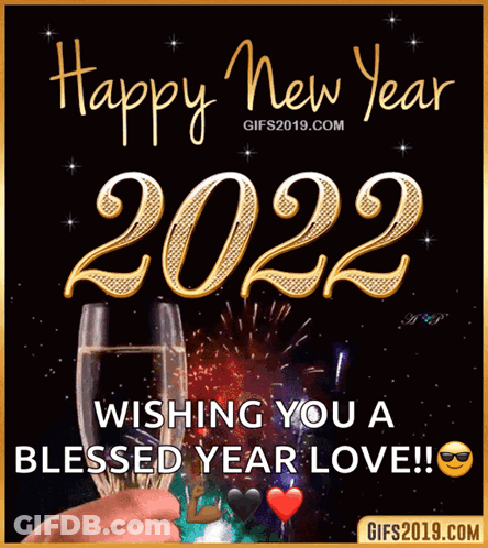 Happy New Year 2022 Wishing You A Blessed Year Love !!! GIF