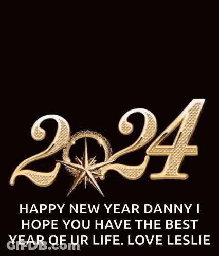 Happy New Year Danny I Hope You Have The Best Year Of Your Life . Love Leslie GIF