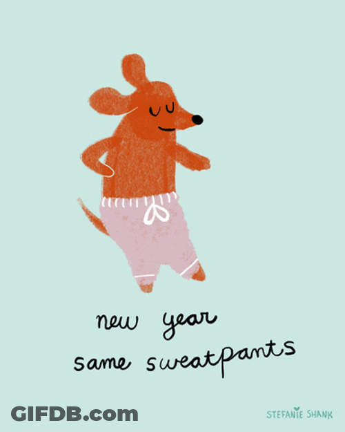 Happy New Years Same Sweatpants GIF