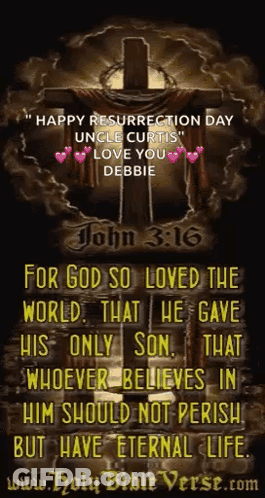 Happy Resurrection Day Uncle Curtis Love You Debbie John 316 GIF