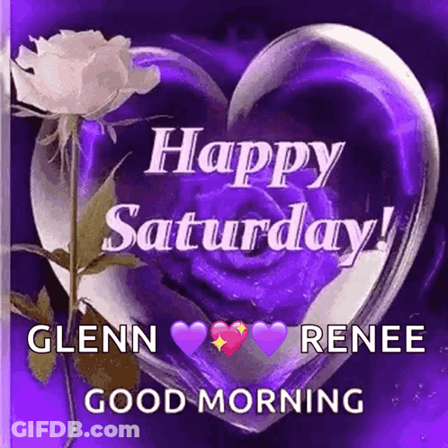 Happy Saturday Glenn Renee Good Morning With A Purple Heart GIF