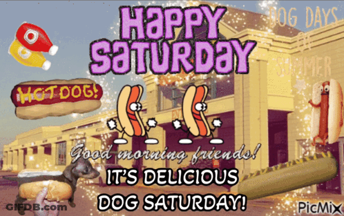 Happy Saturday Good Morning Friends Delicious Dog Picmix Poster GIF