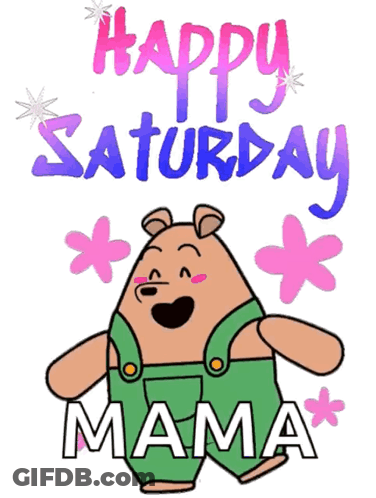 Happy Saturday Mama Cartoon Bear GIF