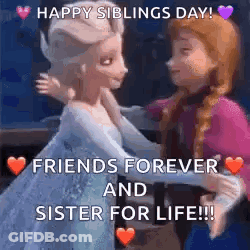 Happy Siblings Day Friends Forever Sister For Life GIF