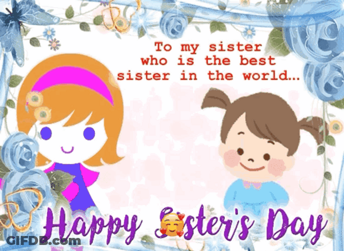 Happy Sister Day To My Best Sister GIF