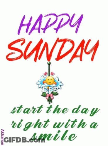 Happy Sunday Dee Start The Day Right With A Smile Written On A White Background GIF