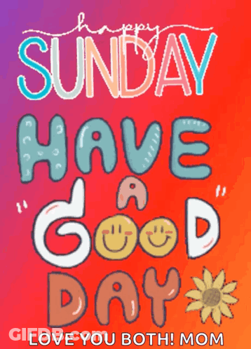 Happy Sunday Have A Good Day Love You Mom GIF