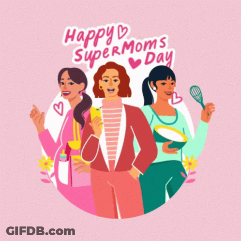 Happy Super Moms Day GIF