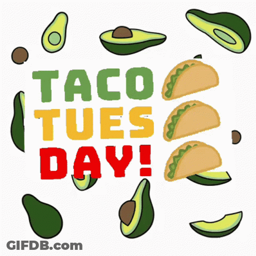 Happy Taco Tuesday An Avocado Taco GIF