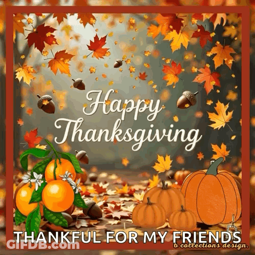 Happy Thanksgiving Thankful For My Friends Greeting Card With Pumpkins Acorns And Oranges GIF