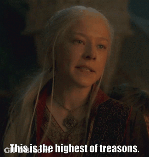 Happy Treason Day Princess Rhaenyra Targaryen GIF
