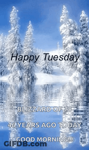 Happy Tuesday Blizzard Of 78 46 Years Ago Today Good Morning GIF