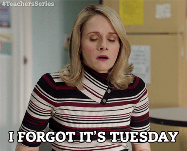 Happy Tuesday Funny I Forgot GIF