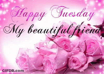 Happy Tuesday My Beautiful Friend Is Written On A Pink Background GIF