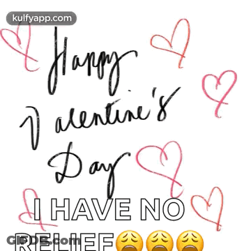 Happy Valentine 'S Day I Have No Relief With Hearts And Crying Faces GIF