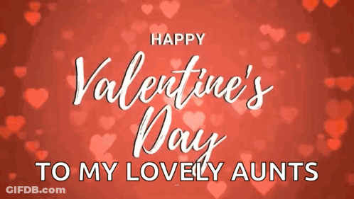Happy Valentine 'S Day To My Lovely Aunts With Red Hearts In The Background GIF