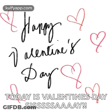 Happy Valentines Day Sisssaaay GIF