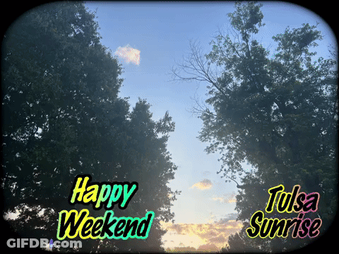 Happy Weekend Tulsa Sunrise Trees GIF