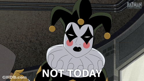 Harlequin Saying Not Today GIF