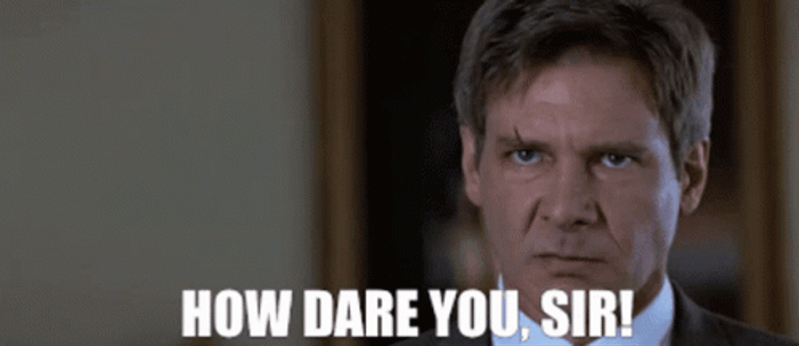 Harrison Ford How Dare You Sir GIF