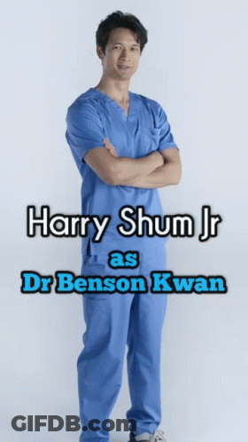 Harry Shun Jr As Dr. Benson Kwan GIF