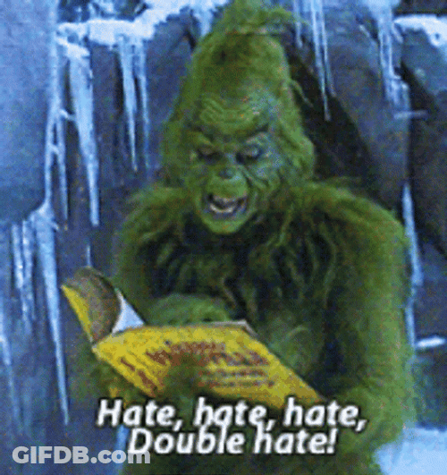 Hate Hate Hate The Grinch GIF