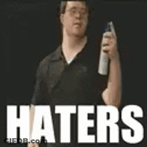 Haters Gonna Hate I Don't Care GIF