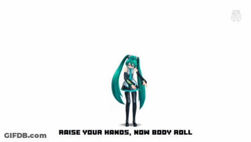 Hatsune Miku Is Dancing With The Words Raise Your Hands Now Body Roll Above Her GIF