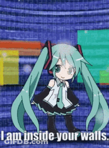 Hatsune Miku Saying I Am Inside Your Walls GIF
