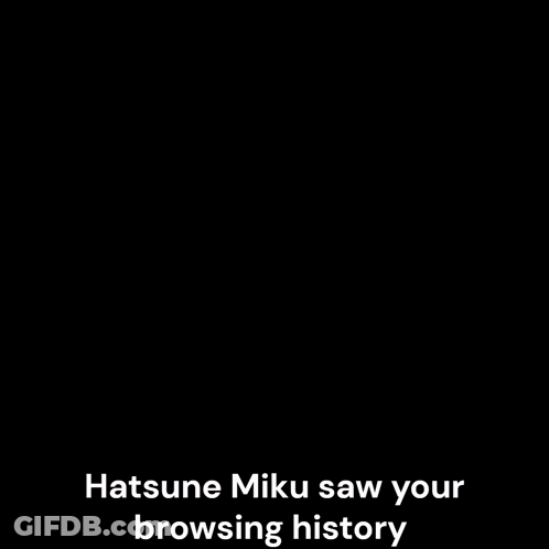 Hatsune Miku Sees Your Browsing History GIF