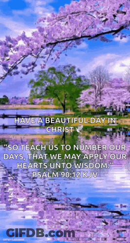 Have A Beautiful Day In Christ Teach Us To Number Our Days GIF