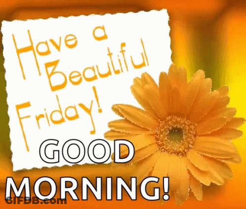 Have A Beautiful Friday And Good Morning Card GIF