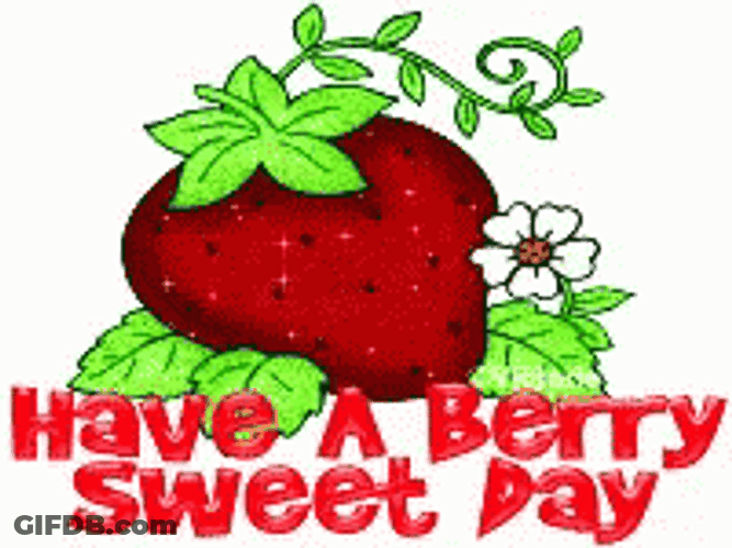 Have A Berry Sweet Day GIF