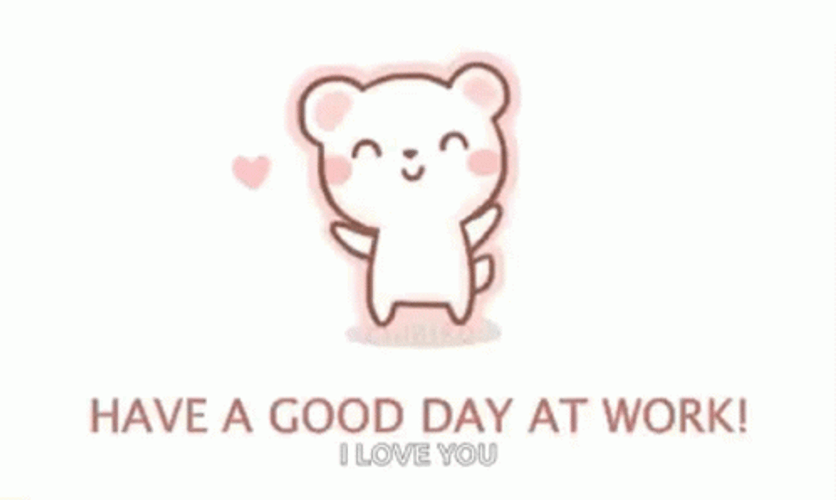 Have A Good Day At Work Love You GIF